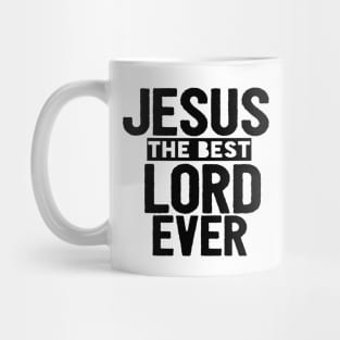 Jesus Is The Best Lord Ever Religious Christian Mug